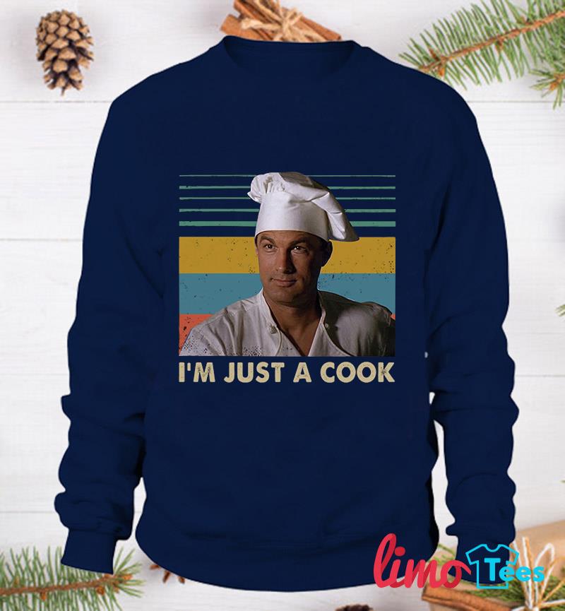 casey-ryback-i-m-just-a-cook-vintage-t-shirt-sweatshirt.jpg